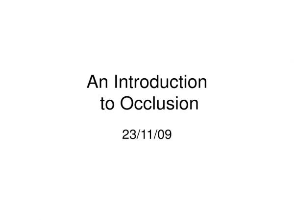 An Introduction  to Occlusion
