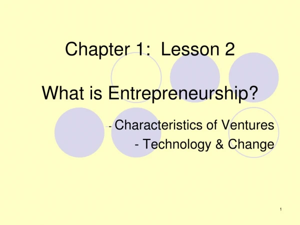 Chapter 1:  Lesson 2 What is Entrepreneurship?