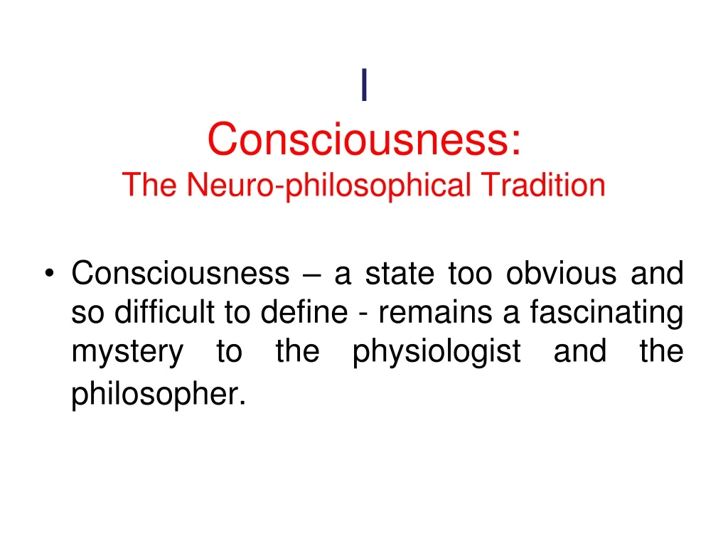i consciousness the neuro philosophical tradition