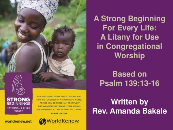 A Strong Beginning For Every Life:  A Litany for Use  in Congregational Worship Based on
