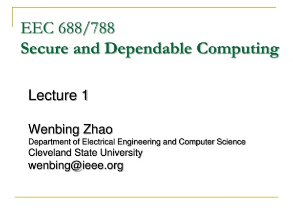 EEC 688/788 Secure and Dependable Computing