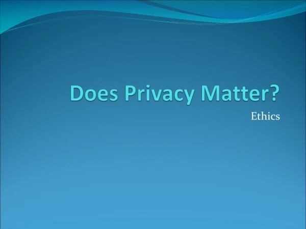 Does Privacy Matter?