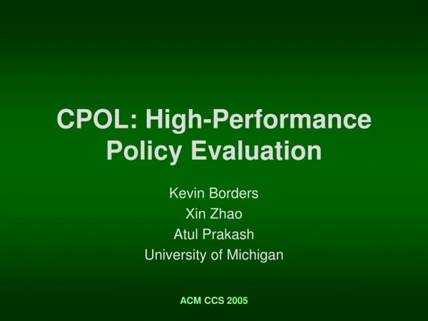 CPOL: High-Performance Policy Evaluation