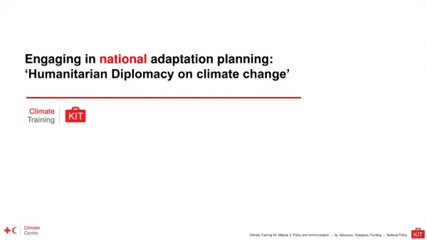 Engaging in  national  adaptation planning: ‘Humanitarian Diplomacy on climate change’