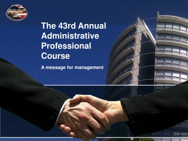 The 43rd Annual Administrative Professional  Course