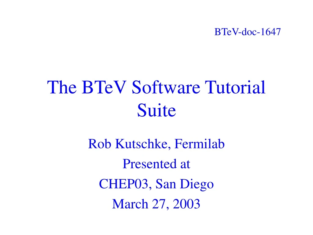 the btev software tutorial suite