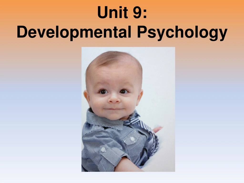 unit 9 developmental psychology