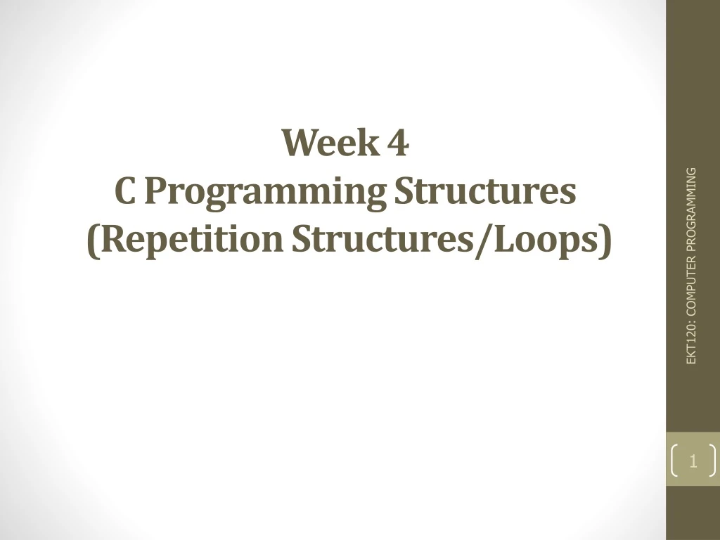 week 4 c programming structures repetition structures loops