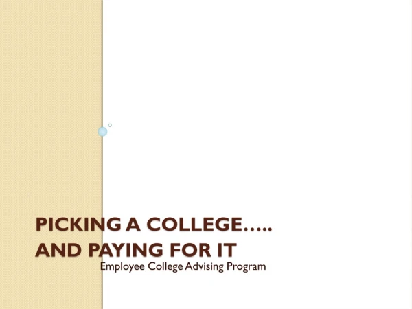Picking a  college ….. And paying for it