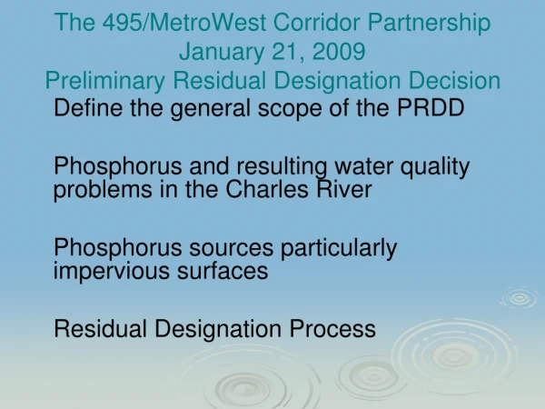 The 495/MetroWest Corridor Partnership January 21, 2009 Preliminary Residual Designation Decision