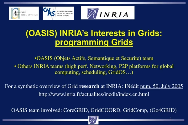 (OASIS) INRIA’s Interests in Grids:  programming Grids