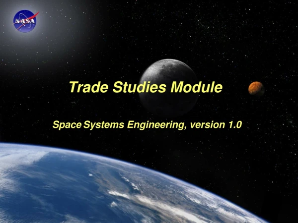 Trade Studies Module Space Systems Engineering, version 1.0