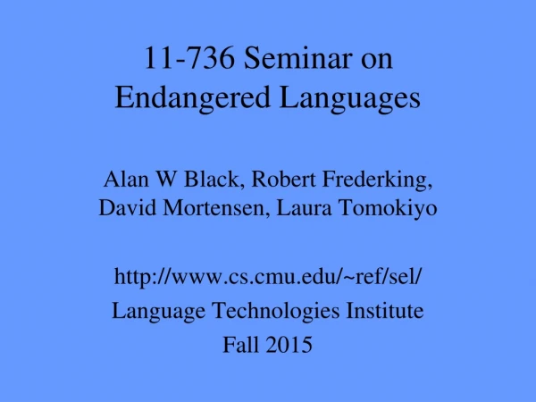 11-736 Seminar on  Endangered Languages