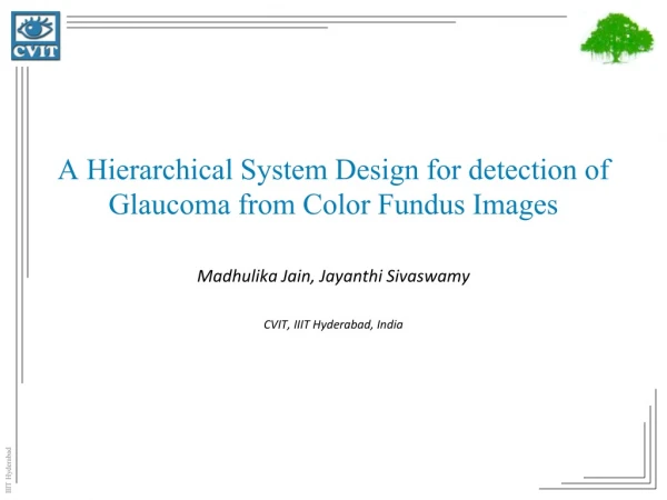 A Hierarchical System Design for detection of Glaucoma from Color Fundus Images