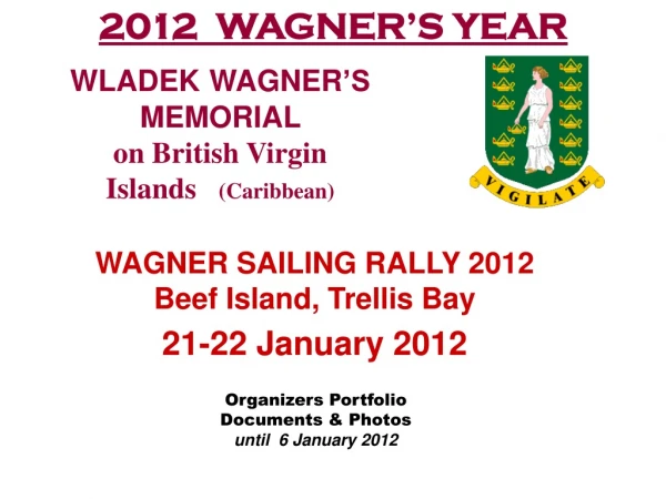 WAGNER SAILING RALLY 2012 Beef Island, Trellis Bay  21-22  January  2012