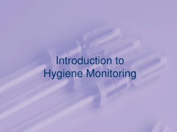 Introduction to Hygiene Monitoring