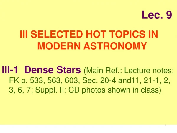 Lec. 9 III SELECTED HOT TOPICS IN         		MODERN ASTRONOMY