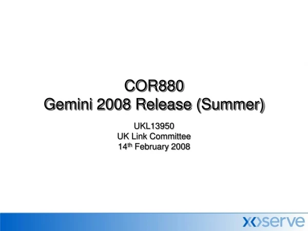 COR880 Gemini 2008 Release (Summer)