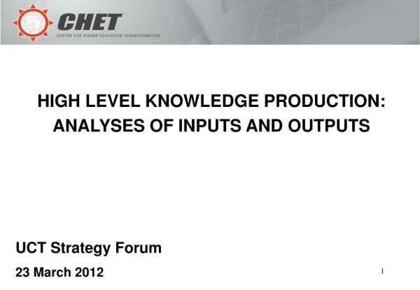 HIGH LEVEL KNOWLEDGE PRODUCTION:   ANALYSES OF INPUTS AND OUTPUTS