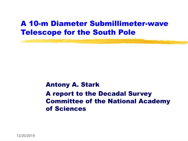 A 10-m Diameter Submillimeter-wave Telescope for the South Pole