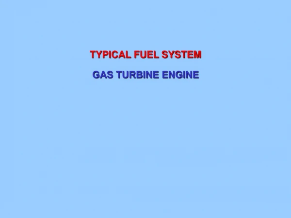 TYPICAL FUEL SYSTEM
