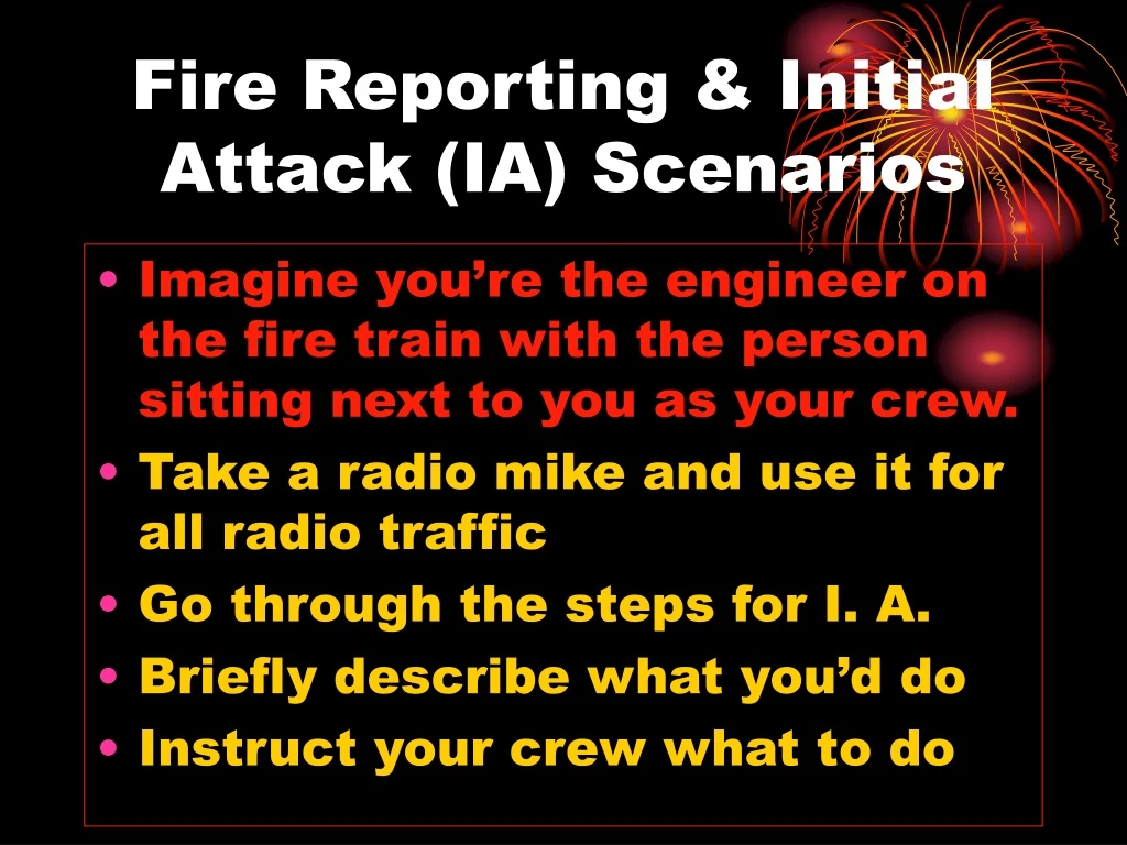 fire reporting initial attack ia scenarios