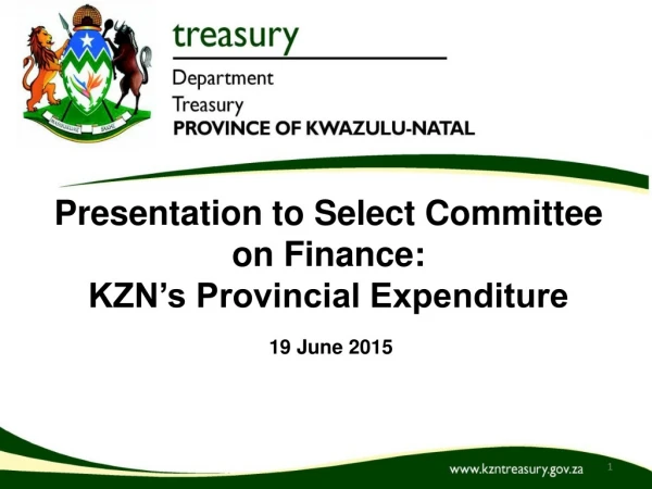 Presentation to Select Committee on Finance: KZN’s Provincial Expenditure