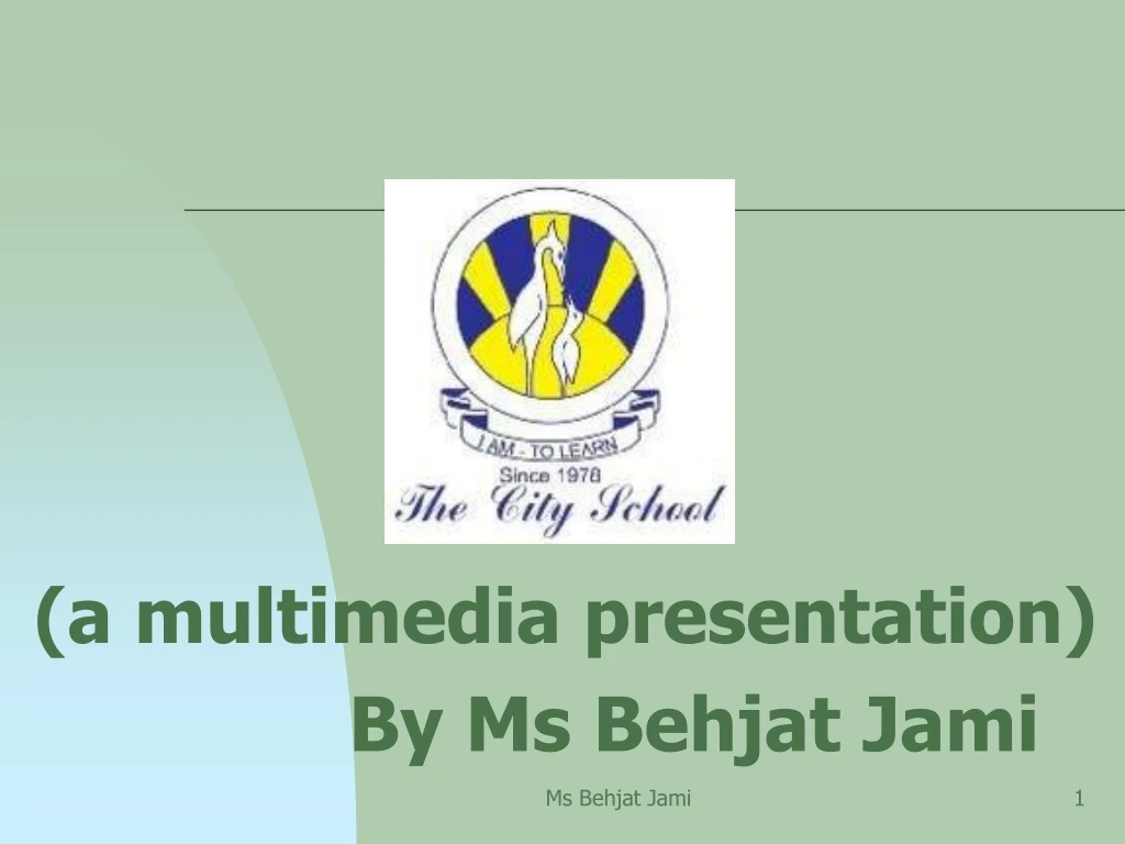 a multimedia presentation by ms behjat jami