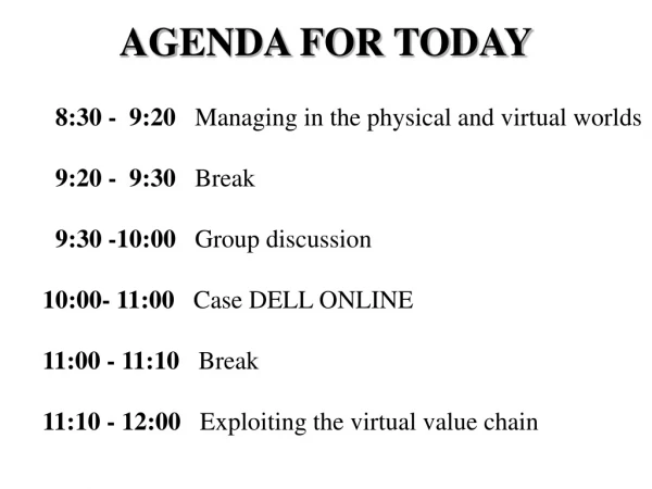 AGENDA FOR TODAY