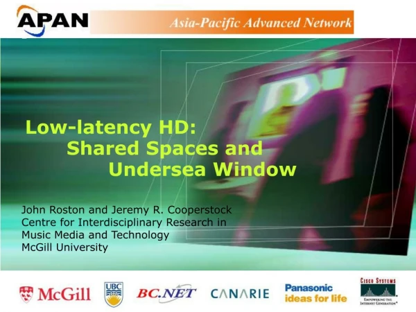 Low-latency HD: 	Shared Spaces and 				Undersea Window