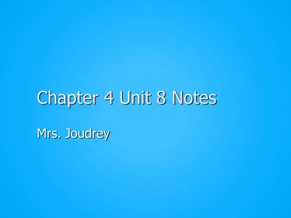 Chapter 4 Unit 8 Notes