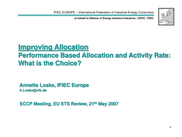 Improving Allocation Performance Based Allocation and Activity Rate:  What is the Choice?