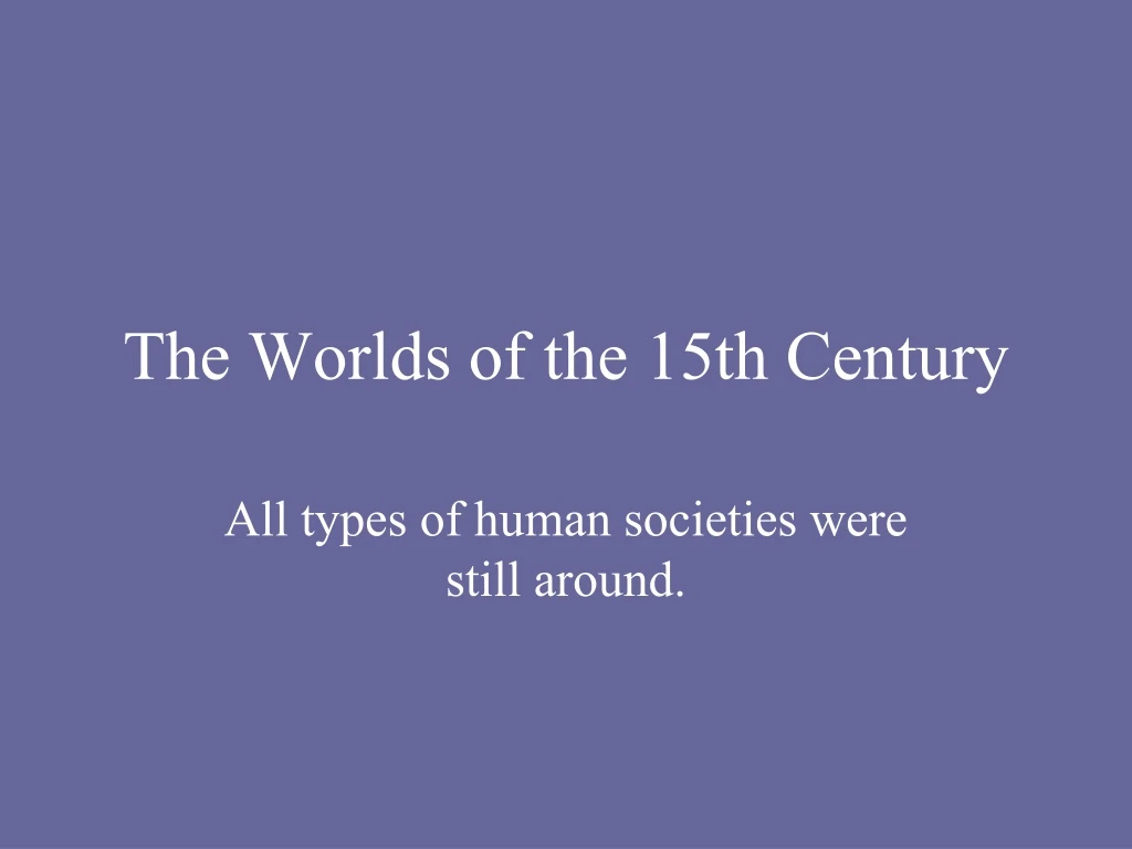 the worlds of the 15th century