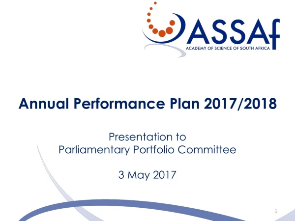 Annual Performance Plan 2017/2018 Presentation to  Parliamentary Portfolio Committee 3 May 2017