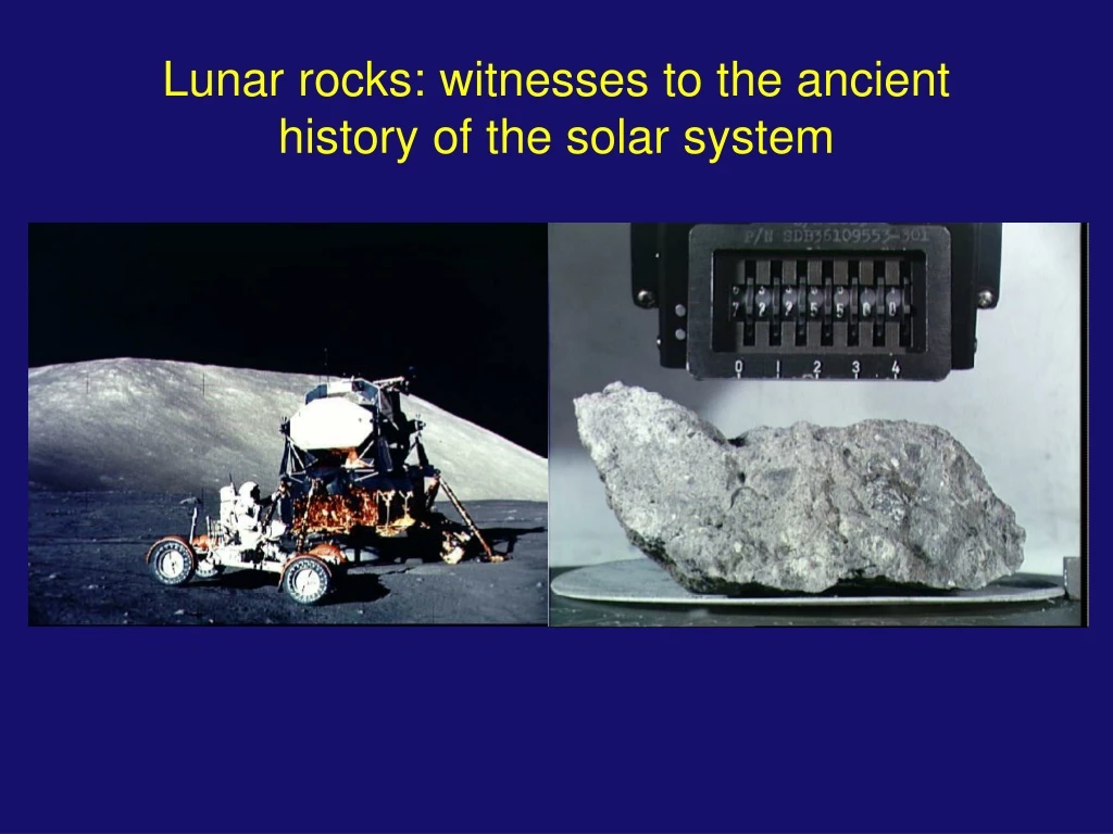 lunar rocks witnesses to the ancient history of the solar system