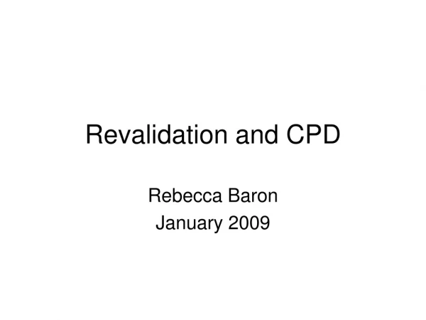 Revalidation and CPD