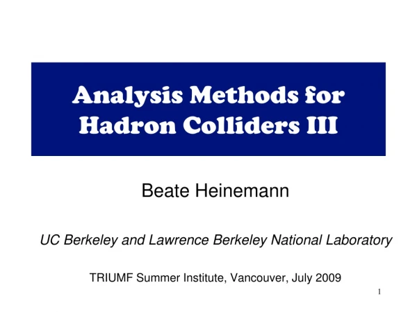 Analysis Methods for Hadron Colliders III