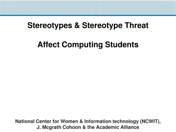 Stereotypes &amp; Stereotype Threat Affect Computing Students