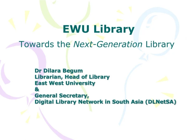 EWU Library  Towards the  Next - Generation  Library