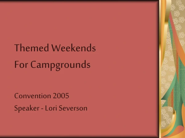 Themed Weekends For Campgrounds Convention 2005 Speaker - Lori Severson