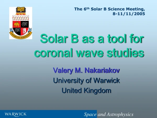 Solar B as a tool for coronal wave studies