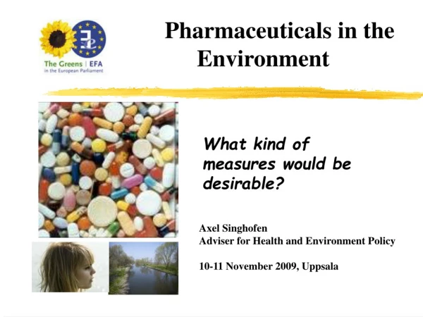 Pharmaceuticals in the 		Environment