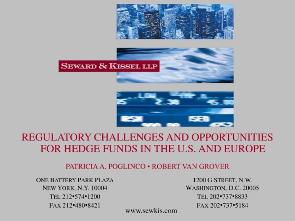 REGULATORY CHALLENGES AND OPPORTUNITIES FOR HEDGE FUNDS IN THE U.S. AND EUROPE