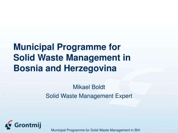 Municipal Programme for  Solid Waste Management in  Bosnia and Herzegovina