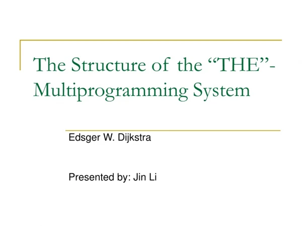 The Structure of the “THE”-Multiprogramming System