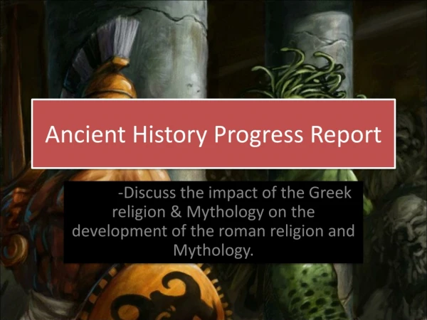 Ancient History Progress Report
