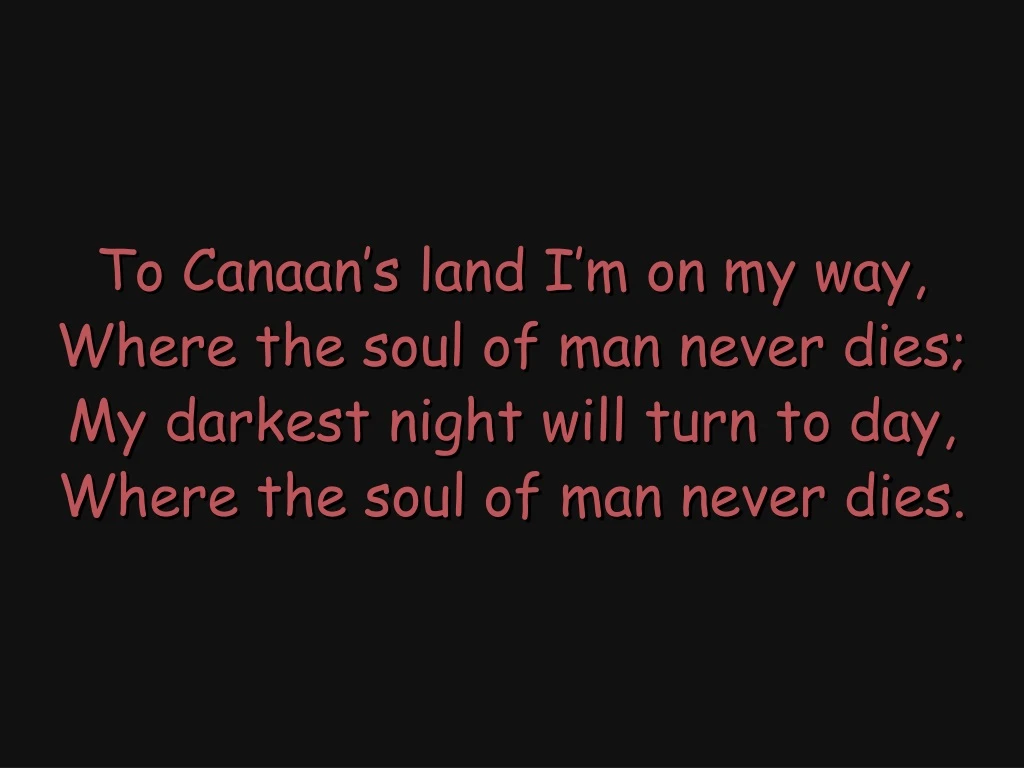 to canaan s land i m on my way where the soul