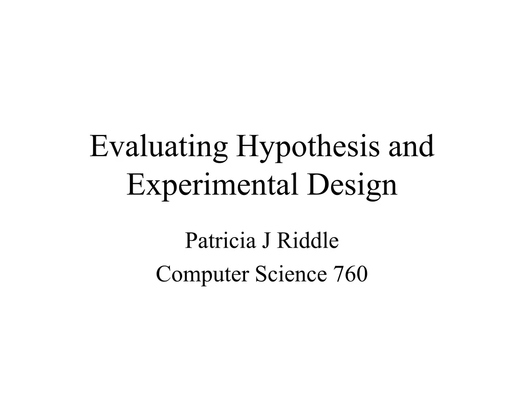 evaluating hypothesis and experimental design