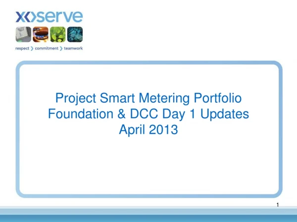 Project Smart Metering Portfolio Foundation &amp; DCC Day 1 Updates April 2013