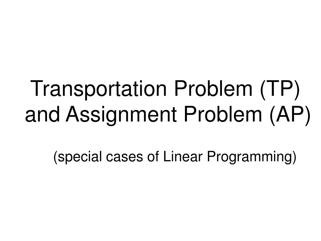 transportation problem tp and assignment problem ap